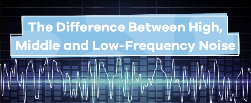 High, Middle and Low-Frequency Noise | Types of Sounds